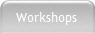 Workshops