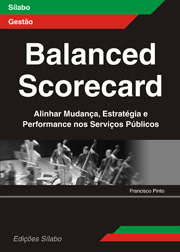 Balanced Scorecard - Alinhar Mudança, Estratégia e Performance nos Serviços Públicos